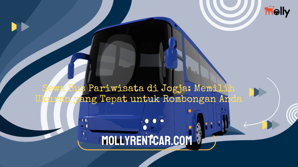 Sewa Bus Pariwisata di Jogja Memilih Ukuran yang Tepat untuk Rombongan Anda